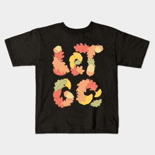 Let go... Kids T-Shirt